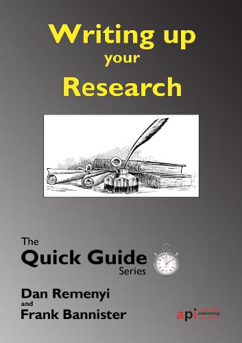 Writing up the Research: For a dissertation or Thesis: The Quick Guide Series