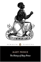 The History of Mary Prince (Penguin Classics)