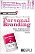 Personal Branding. L'arte di promuovere e vendere se stessi online