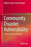 Community disaster vulnerability : theory, research, and practice