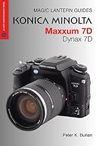 Magic Lantern Guides: Konica Minolta Maxxum 7D/Dynax 7D (A Lark Photography Book) Magic Lantern Guides: Konica Minolta Maxxum 7D/Dynax 7D (A Lark Photography Book)