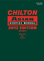 Chilton Asian Service Manual: 2012 Edition, Volume 2 (Chilton's Asian Service Manual)