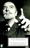 Six Characters in Search of an Author and Other Plays [6 CHARACTERS IN SEARCH OF AN A]