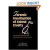 Forensic Investigation of Animal Cruelty: A Guide for Veterinary and Law Enforcement Professionals