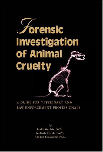 Forensic Investigation of Animal Cruelty: A Guide for Veterinary and Law Enforcement Professionals under Animal Rights in The Books Store