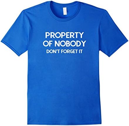 Men's Property of Nobody Don't Forget it Shirt Medium Royal Blue