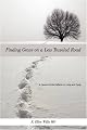 Finding Grace on a Less Traveled Road: A Cancer Doctor Reflects on Living and Dying
