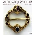 Medieval Jewellery: In Europe 1100-1500&nbsp;&nbsp;by Marian Campbell 