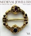 Medieval Jewellery: In Europe 1100-1500