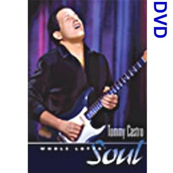 Tommy Castro - Whole Lotta Soul