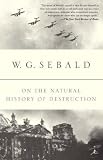 On the Natural History of Destruction (Modern Library Paperbacks)