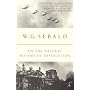 On the Natural History of Destruction (Modern Library Classics)