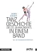 Tanzgeschichte des 20. Jahrhunderts in einem Band. Mit 101 Choreografenportraits