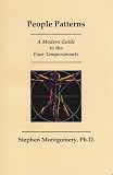 People Patterns: A Modern Guide to the Four Temperaments