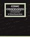 Cosmic Consciousness: A Study in the Evolution of the Human Mind
