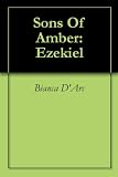 Sons Of Amber: Ezekiel