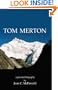 Tom Merton: A Personal Biography