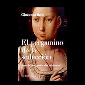 El pergamino de la seducción [The Scroll of Seduction] | [Gioconda Belli]