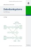 Datenbanksysteme: Eine Einf&uuml;hrung - Alfons Kemper, Andr&eacute; Eickler