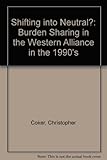 Shifting into neutral? : burden sharing in the western alliances in the 1990s