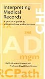 Interpreting medical records : a practical guide to abbreviations and notations