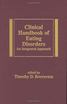 clinical handbook of eating disorders (medical psychiatry series) - timothy d. brewerton and timothy d. brewerton