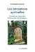 Les perceptions spirituelles : Comment les comprendre, les harmoniser, les développer... Les perceptions spirituelles : Comment les comprendre, les harmoniser, les développer...
