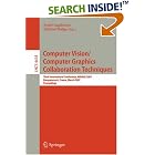 Click here to buy Computer Vision Computer Graphics Collaboration Techniques:... by  Andr� Gagalowicz and Wilfried Philips.