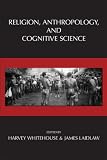 Religion, Anthropology, and Cognitive Science