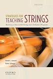 Strategies for Teaching Strings: Building a Successful String and Orchestra Program