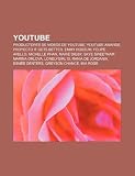 YouTube: Productores de videos de YouTube, YouTube Awards, Proyecto It Gets Better, Emmy Rossum, Felipe Avello, Michelle Phan, Marié Digby (Spanish Edition)