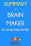 Summary of Brain Maker: by David Perlmutter