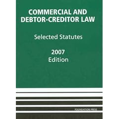Commercial and Debtor-Creditor Law: Selected Statutes, 2007 ed.