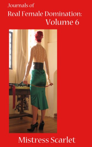 Journals of Real Female Domination: Volume 6