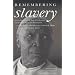 Remembering Slavery: African Americans Talk About Their Personal Experiences of Slavery and Freedom