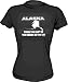 Alaska, Where You Can't Be Too Drunk Or Too Fat Women's tee Shirt in 6 Colors Small thru XL