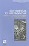 Orthodoxie et h�t�rodoxie : Libertinage et religion en Europe au temps des Lumi�res