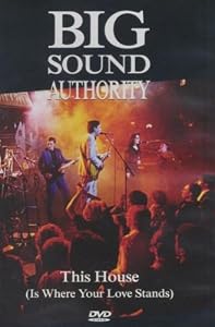 BIG SOUND AUTHORITY - THIS HOUSE (IS WHERE YOUR LOVE STANDS)