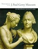 Masterpieces of the J. Paul Getty Museum. European sculpture