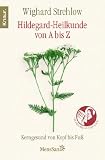Produkt-Bild: Hildegard-Heilkunde von A - Z: Kerngesund von Kopf bis Fu&szlig;
