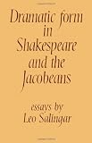 Dramatic Form in Shakespeare and the Jacobeans