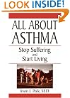 All About Asthma: Stop Suffering And Start Living