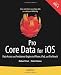 Pro Core Data for iOS: Data Access and Persistence Engine for iPhone, iPad, and iPod touch (Books for Professionals by Professionals)