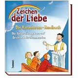 Produkt-Bild: Zeichen der Liebe - Das Katecheten-Handbuch: Der Vorbereitungskurs auf Beichte & Erstkommunion