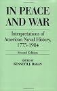 In Peace and War: Interpretations of American Naval History, 1775-1984; A Second Edition (Contributions in Military Studies)