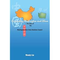 Connecting Washington and China: ---The Story of The Washington State China Relations Council