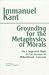 Books : Grounding for the Metaphysics of Morals     **ISBN: 9780872201668**