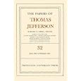 The Papers of Thomas Jefferson, Volume 32: 1 June 1800 to 16 February 1801 (Papers of Thomas Jefferson) by  Thomas Jefferson and Barbara B. Oberg