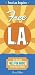 Free L.A.: The Ultimate Free Fun Guide to the City of Angels (Free Fun Guides)