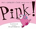 Pink!: What's a penguin to think when he wakes up